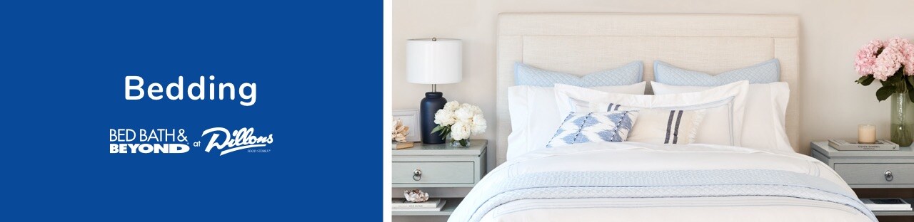 Bed bath & beyond now at Dillons for your bedding needs