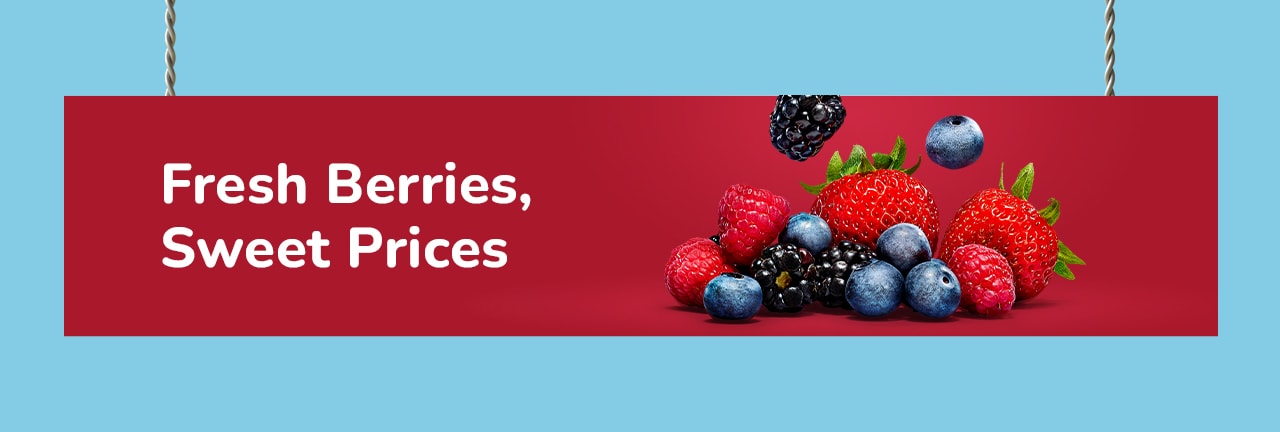 Fresh Berries, Sweet Prices