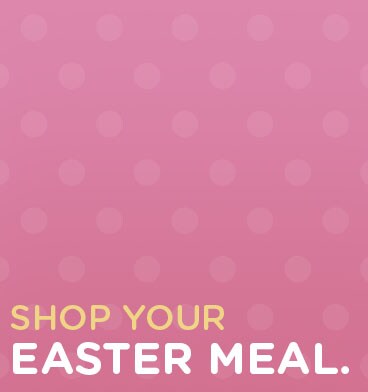 Shop Your Easter Meal
