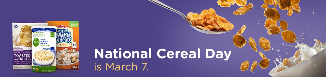2020 National Cereal Day - Shop Cereal, Milk & Toppings 2020 National Cereal Day - Shop Cereal, Milk & Toppings
