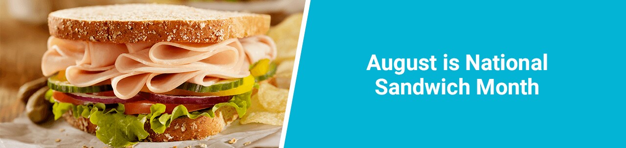 August is National Sandwich Month, Buy Quality Ingredients